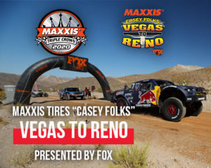 Maxxis Tires "Casey Folks" Vegas to Reno Presented by Fox